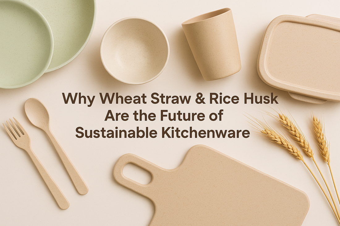 Why Wheat Straw and Rice Husk Are the Future of Sustainable Kitchenware
